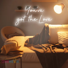 Load image into Gallery viewer, You've Got the Love Neon Sign