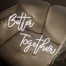 Load image into Gallery viewer, Better Together Neon Sign