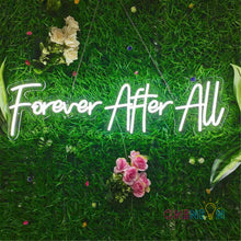 Load image into Gallery viewer, Forever After All Neon Sign
