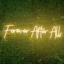 Load image into Gallery viewer, Forever After All Neon Sign