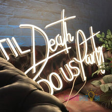 Load image into Gallery viewer, Til Death DO US Party Neon Sign