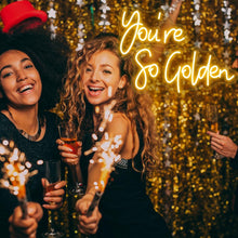 Load image into Gallery viewer, You're So Golden Neon Sign