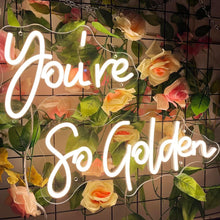Load image into Gallery viewer, You're So Golden Neon Sign