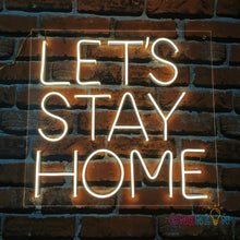 Load image into Gallery viewer, Let's Stay Home Neon Sign