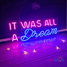 Load image into Gallery viewer, It Was All a Dream Neon Sign