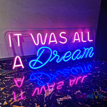 Load image into Gallery viewer, It Was All a Dream Neon Sign
