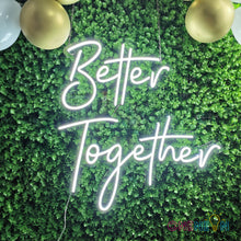 Load image into Gallery viewer, Better Together Neon Sign