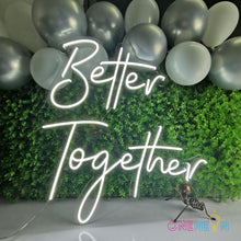 Load image into Gallery viewer, Better Together Neon Sign