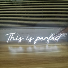 Load image into Gallery viewer, This Is Perfect Neon Sign