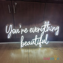 Load image into Gallery viewer, You're Everything Beautiful Neon Sign