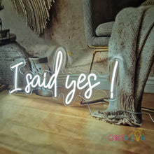 Load image into Gallery viewer, I Said Yes ! Neon Sign