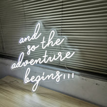 Load image into Gallery viewer, And So The Adventure Begin Neon Sign