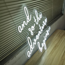 Load image into Gallery viewer, And So The Adventure Begin Neon Sign
