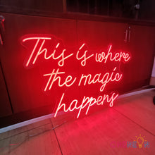 Load image into Gallery viewer, This Is Where The Magic Happens Neon Sign