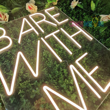 Load image into Gallery viewer, Bare With Me Neon Sign