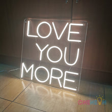Load image into Gallery viewer, Love You More Neon Sign