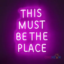 Load image into Gallery viewer, This Must Be The Place Neon Sign