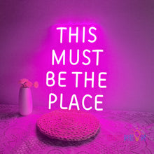Load image into Gallery viewer, This Must Be The Place Neon Sign