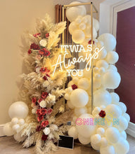 Load image into Gallery viewer, It Was Always You Neon Sign