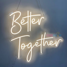 Load image into Gallery viewer, Better Together Neon Sign