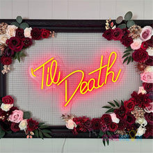 Load image into Gallery viewer, Til Death Neon Sign