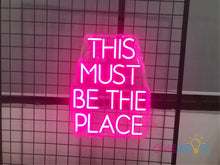 Load image into Gallery viewer, This Must Be The Place Neon Sign
