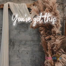 Load image into Gallery viewer, You've got this Neon Sign