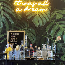 Load image into Gallery viewer, It Was All a Dream Neon Sign