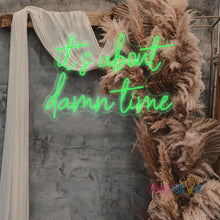 Load image into Gallery viewer, It's About Dame Time Neon Sign