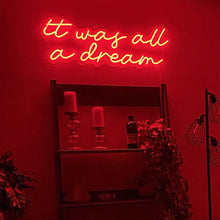 Load image into Gallery viewer, It Was All a Dream Neon Sign