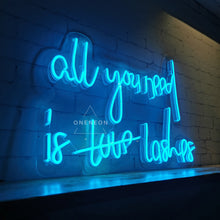 Load image into Gallery viewer, All you need is love lashes Neon Sign