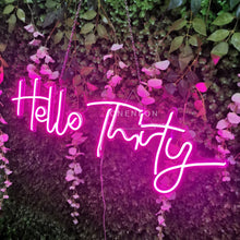 Load image into Gallery viewer, Hello Thirty Neon Sign