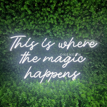 Load image into Gallery viewer, This Is Where The Magic Happens Neon Sign