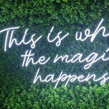 Load image into Gallery viewer, This Is Where The Magic Happens Neon Sign
