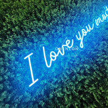 Load image into Gallery viewer, I Love You Most Neon Sign