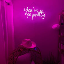 Load image into Gallery viewer, You&#39;re So Pretty Neon Sign
