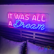 Load image into Gallery viewer, It Was All a Dream Neon Sign
