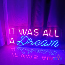 Load image into Gallery viewer, It Was All a Dream Neon Sign
