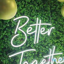 Load image into Gallery viewer, Better Together Neon Sign
