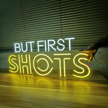 Load image into Gallery viewer, But First Shots Neon Sign
