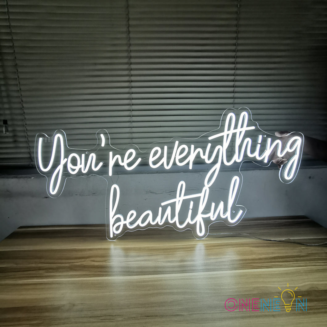 You're Everything Beautiful Neon Sign