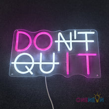 Load image into Gallery viewer, Don't Quit Neon Sign
