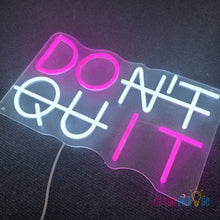 Load image into Gallery viewer, Don't Quit Neon Sign
