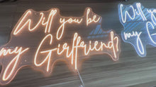 Load and play video in Gallery viewer, Will You Be My Girlfriend Neon Sign
