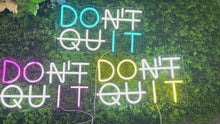 Load and play video in Gallery viewer, Don't Quit Neon Sign
