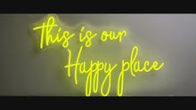 Load and play video in Gallery viewer, This is Our Happy Place Neon Sign
